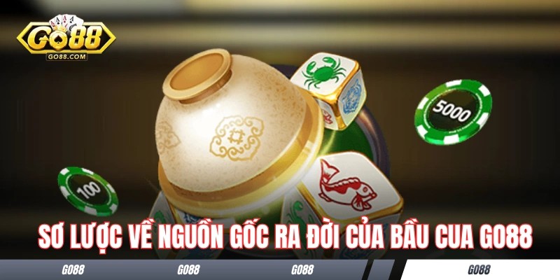 Bầu Cua GO88 - Sức Hút Khủng Từ Trò Đỏ Đen Dân Gian Lâu Đời 1 Sơ lược về nguồn gốc ra đời của Bầu Cua GO88